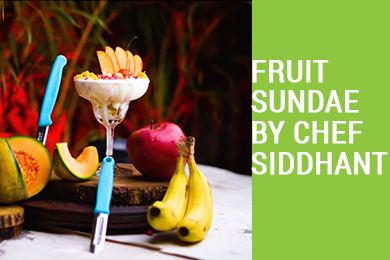 Fruit Sundae by Chef Siddhant